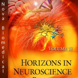 Horizons in Neuroscience Research. Volume 28 Premium