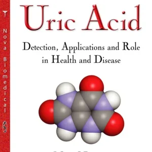 Uric Acid: Detection, Applications and Role in Health and Disease Limited Offer