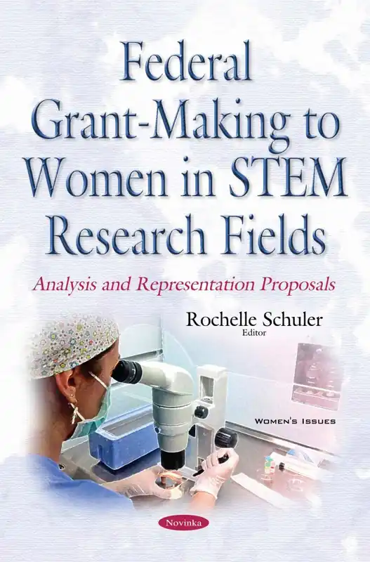 Limited Edition Federal Grant-Making to Women in STEM Research Fields: Analysis and Representation Proposals