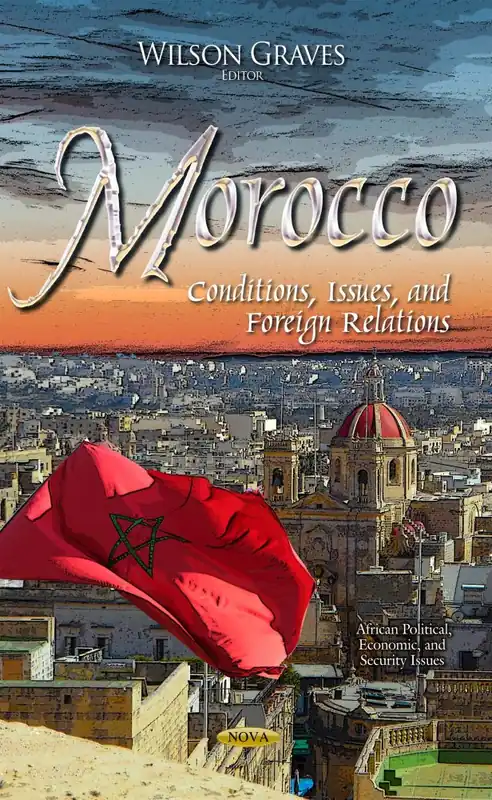 Last Chance Morocco: Conditions, Issues, and Foreign Relations
