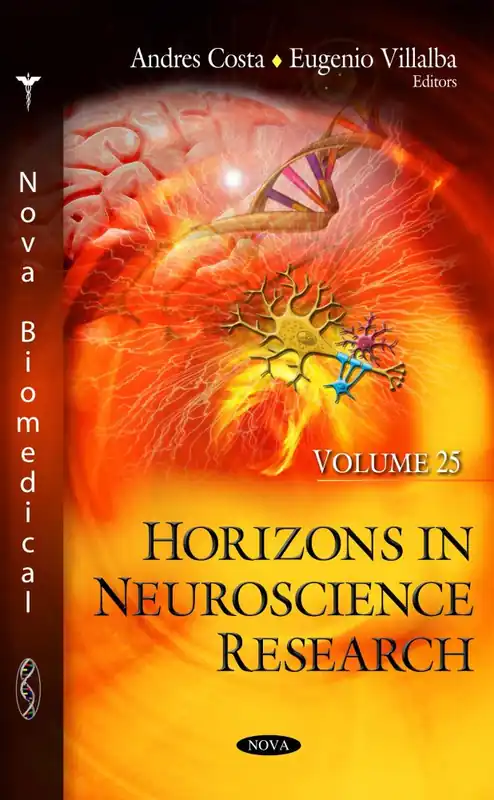 Horizons in Neuroscience Research. Volume 25 Get Yours