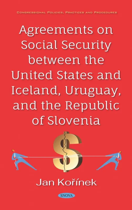 New Arrival Agreements on Social Security between the United States and Iceland, Uruguay, and the Republic of Slovenia