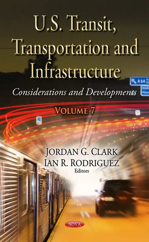 Budget U.S. Transit, Transportation and Infrastructure: Considerations and Developments. Volume 7