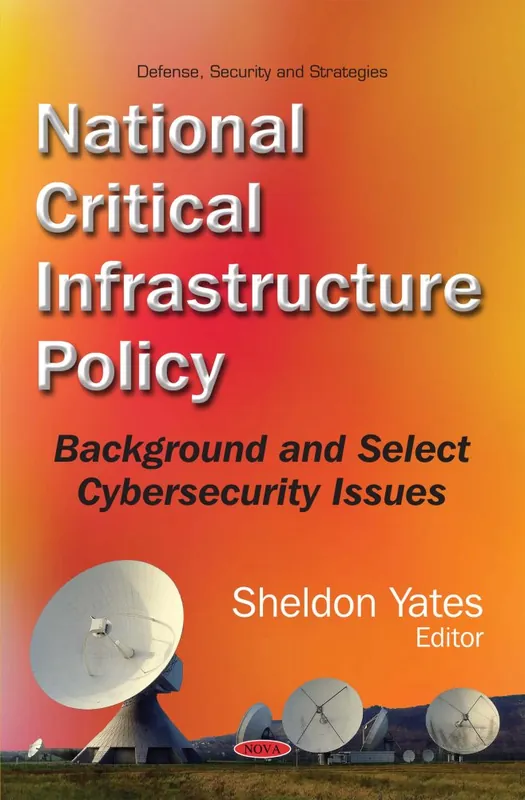 National Critical Infrastructure Policy: Background and Select Cybersecurity Issues Cheap