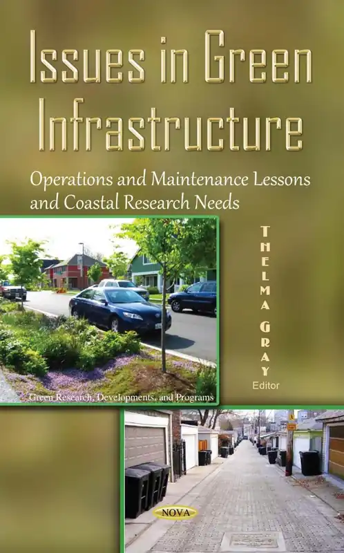 Issues in Green Infrastructure: Operations and Maintenance Lessons and Coastal Research Needs Limited Edition