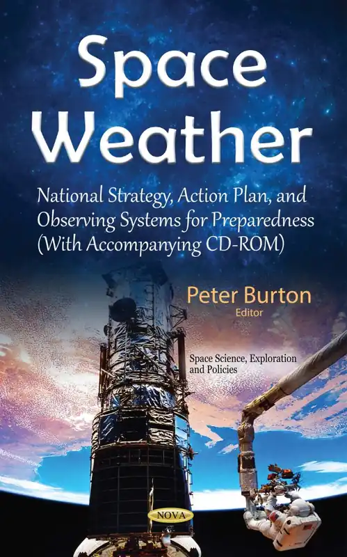 Brand New Space Weather: National Strategy, Action Plan, and Observing Systems for Preparedness (with accompanying CD-ROM)