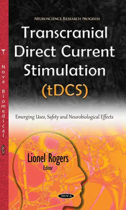 Transcranial Direct Current Stimulation (tDCS): Emerging Uses, Safety and Neurobiological Effects Crafted