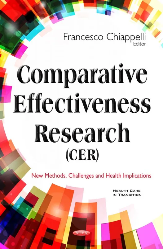 Comparative Effectiveness Research (CER): New Methods, Challenges and Health Implications Clearance