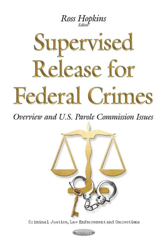 Supervised Release for Federal Crimes: Overview and U.S. Parole Commission Issues Flash Sale