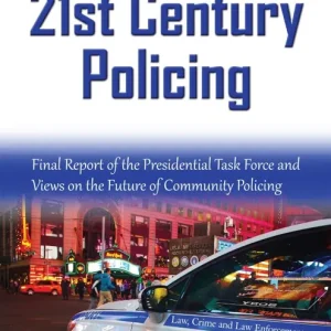 21st Century Policing: Final Report of the Presidential Task Force and Views on the Future of Community Policing Latest