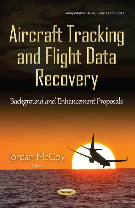 Aircraft Tracking and Flight Data Recovery: Background and Enhancement Proposals Weekend Sale