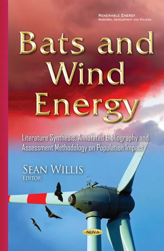 Bats and Wind Energy: Literature Synthesis, Annotated Bibliography and Assessment Methodology on Population Impact Buy Online