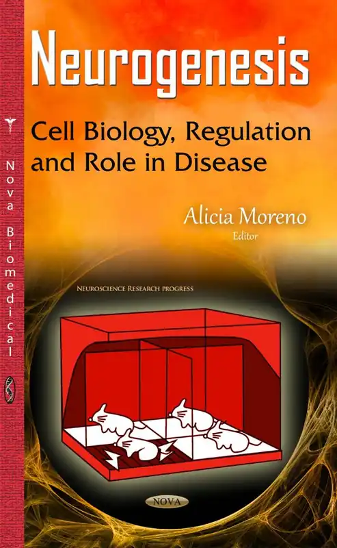 Modern Neurogenesis: Cell Biology, Regulation and Role in Disease