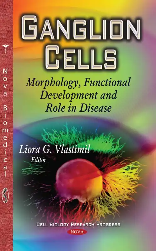 Ganglion Cells: Morphology, Functional Development and Role in Disease Viral