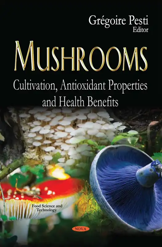 Budget Mushrooms: Cultivation, Antioxidant Properties and Health Benefits