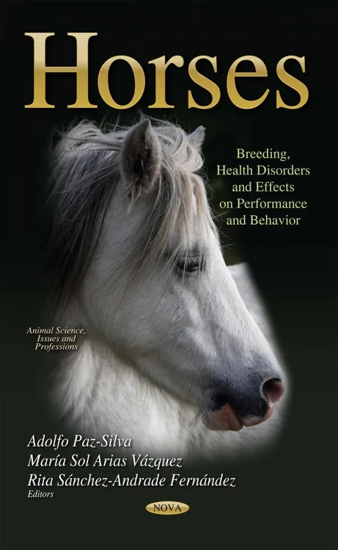 Horses: Breeding, Health Disorders and Effects on Performance and Behavior New Release