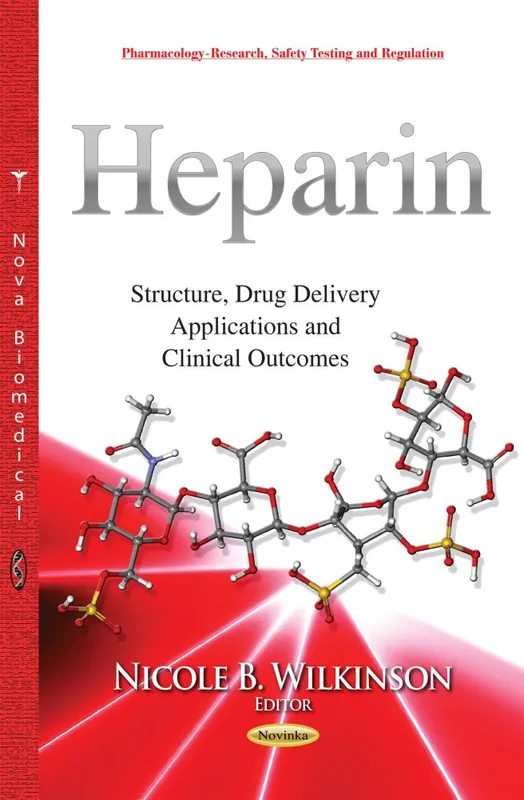 Top Pick Heparin: Structure, Drug Delivery Applications and Clinical Outcomes