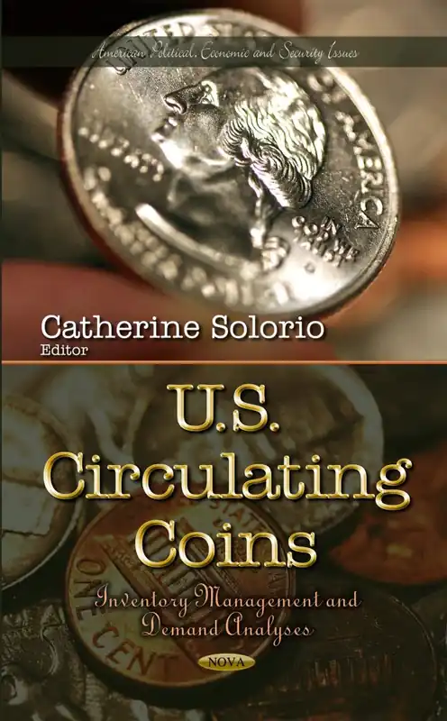 U.S. Circulating Coins: Inventory Management and Demand Analyses Super Sale