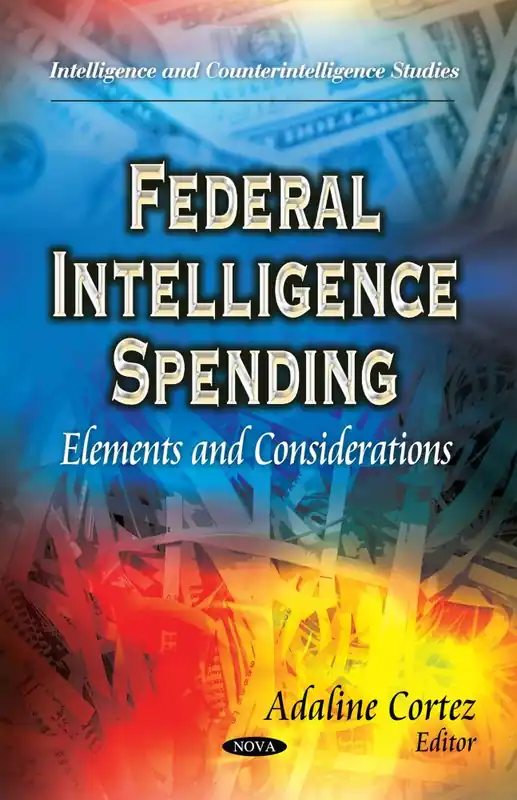 Federal Intelligence Spending: Elements and Considerations Express Delivery
