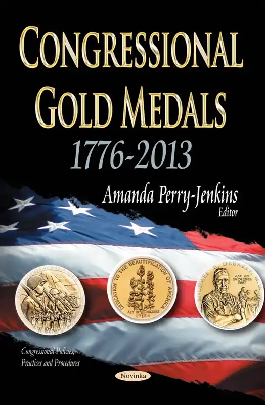 Congressional Gold Medals: 1776-2013 Money Back Guarantee