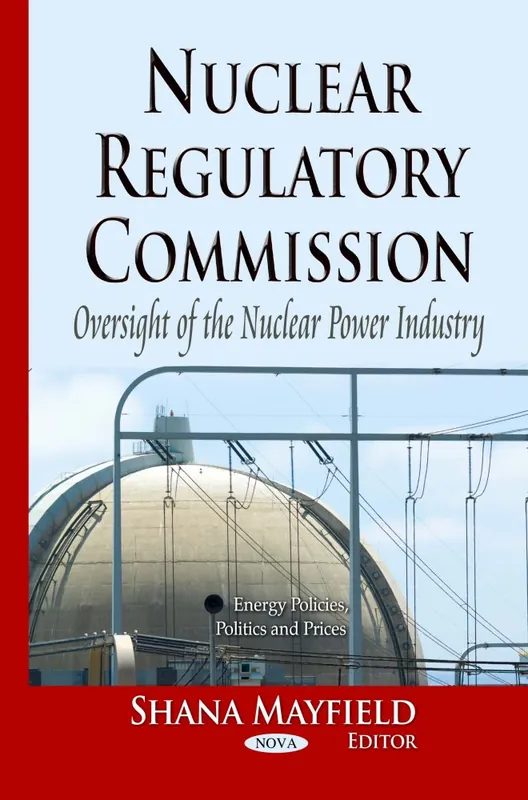 Nuclear Regulatory Commission: Oversight of the Nuclear Power Industry High Quality