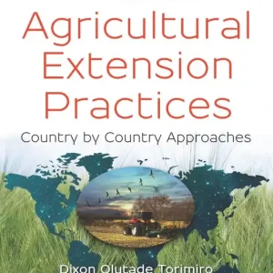 Best Choice Global Agricultural Extension Practices: Country by Country Approaches