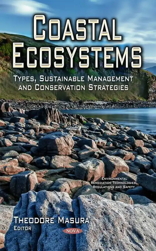 Coastal Ecosystems: Types, Sustainable Management and Conservation Strategies Hot Picks