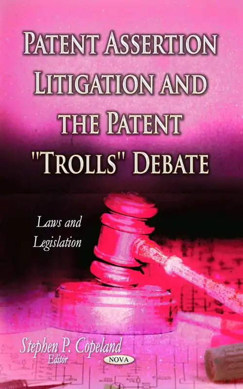 Patent Assertion Litigation and the Patent ”Trolls” Debate Bulk Order