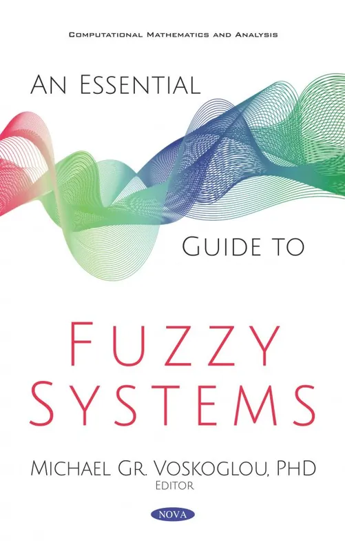 Don’t Miss Out An Essential Guide to Fuzzy Systems