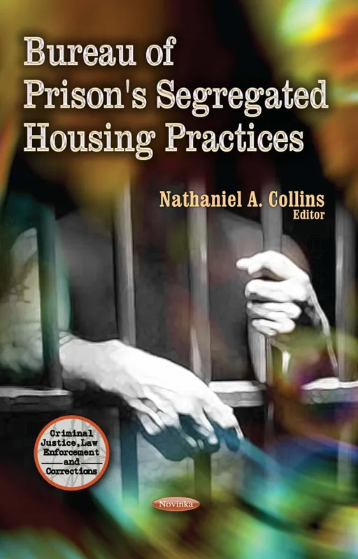 Bureau of Prison’s Segregated Housing Practices Limited Edition