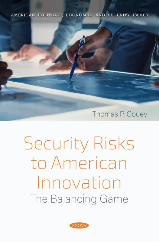 Security Risks to American Innovation: The Balancing Game Big Sale