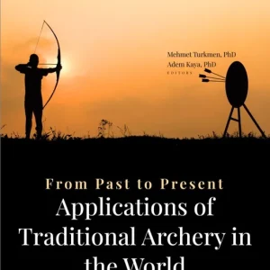 Brand New From Past to Present: Applications of Traditional Archery in the World