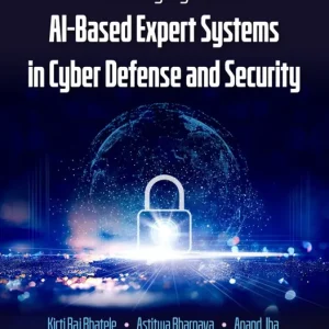 The Emerging Role of AI Based Expert Systems in Cyber Defense and Security Save Now