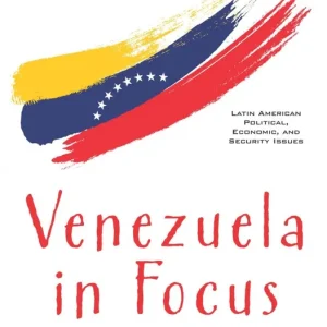 Venezuela in Focus: Economic, Political and Social Issues High Quality