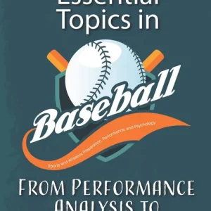 Best Choice Essential Topics in Baseball: From Performance Analysis to Injury Prevention