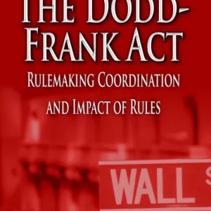 Affordable The Dodd-Frank Act: Rulemaking Coordination and Impact of Rules