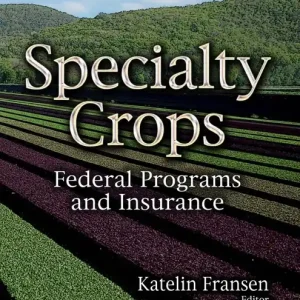 Specialty Crops: Federal Programs and Insurance Reduced Price