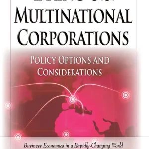 Taxing U.S. Multinational Corporations: Policy Options and Considerations Markdown