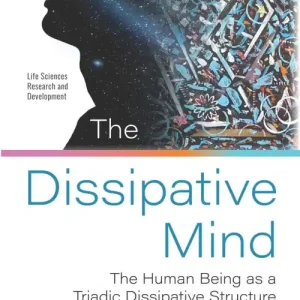 The Dissipative Mind: The Human Being as a Triadic Dissipative Structure Buy Direct