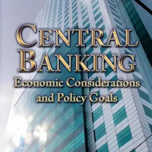 Shop Now Central Banking: Economic Considerations and Policy Goals