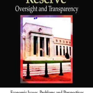 The Federal Reserve: Oversight and Transparency Crafted
