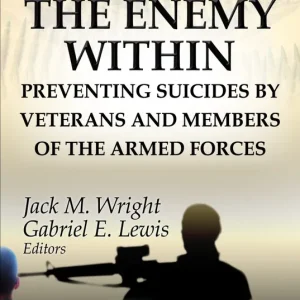 The Enemy Within: Preventing Suicides by Veterans and Members of the Armed Forces Factory Price