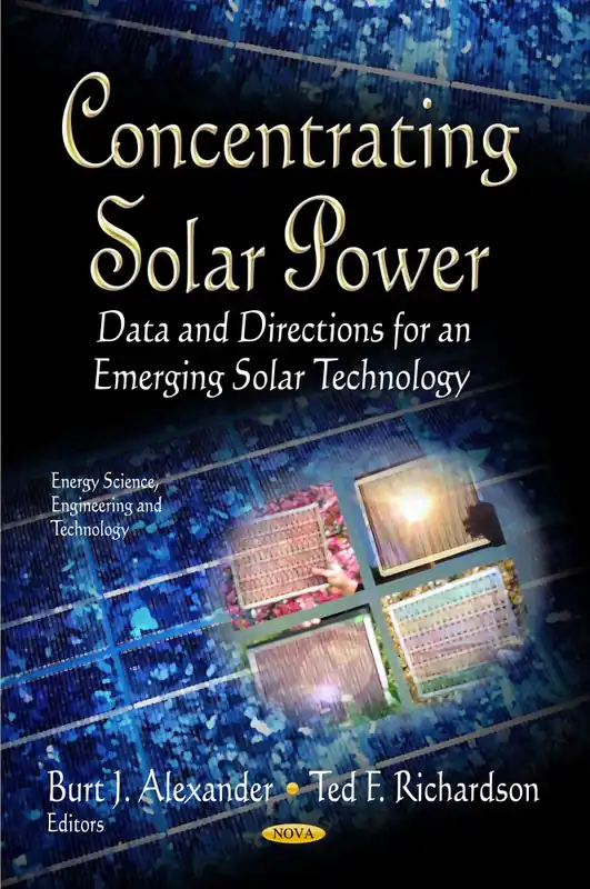 Concentrating Solar Power: Data and Directions for an Emerging Solar Technology Best Choice