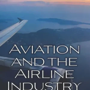 Aviation and the Airline Industry: International Perspectives on Policies and Practices Buy Online