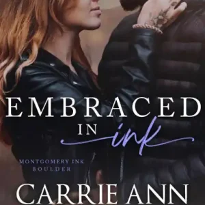 Today Only Embraced in Ink: Montgomery Ink: Boulder Book 3