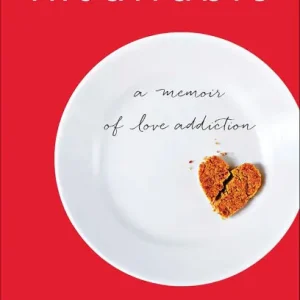 Warranty Included Insatiable: A Memoir of Love Addiction