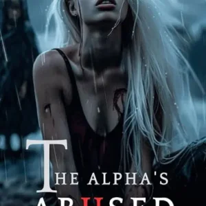 The Alpha's Abused Mate: Rejected Mate Non- Shifters Paranormal Romance Top Rated