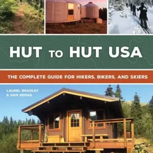 Hut to Hut USA: The Complete Guide for Hikers, Bikers, and Skiers Special Offer