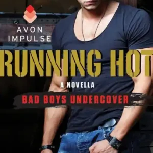 Running Hot: A Bad Boys Undercover Novella New Arrival