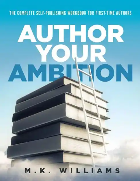 Low Price Author Your Ambition: The Complete Self-Publishing Workbook for First-Time Authors